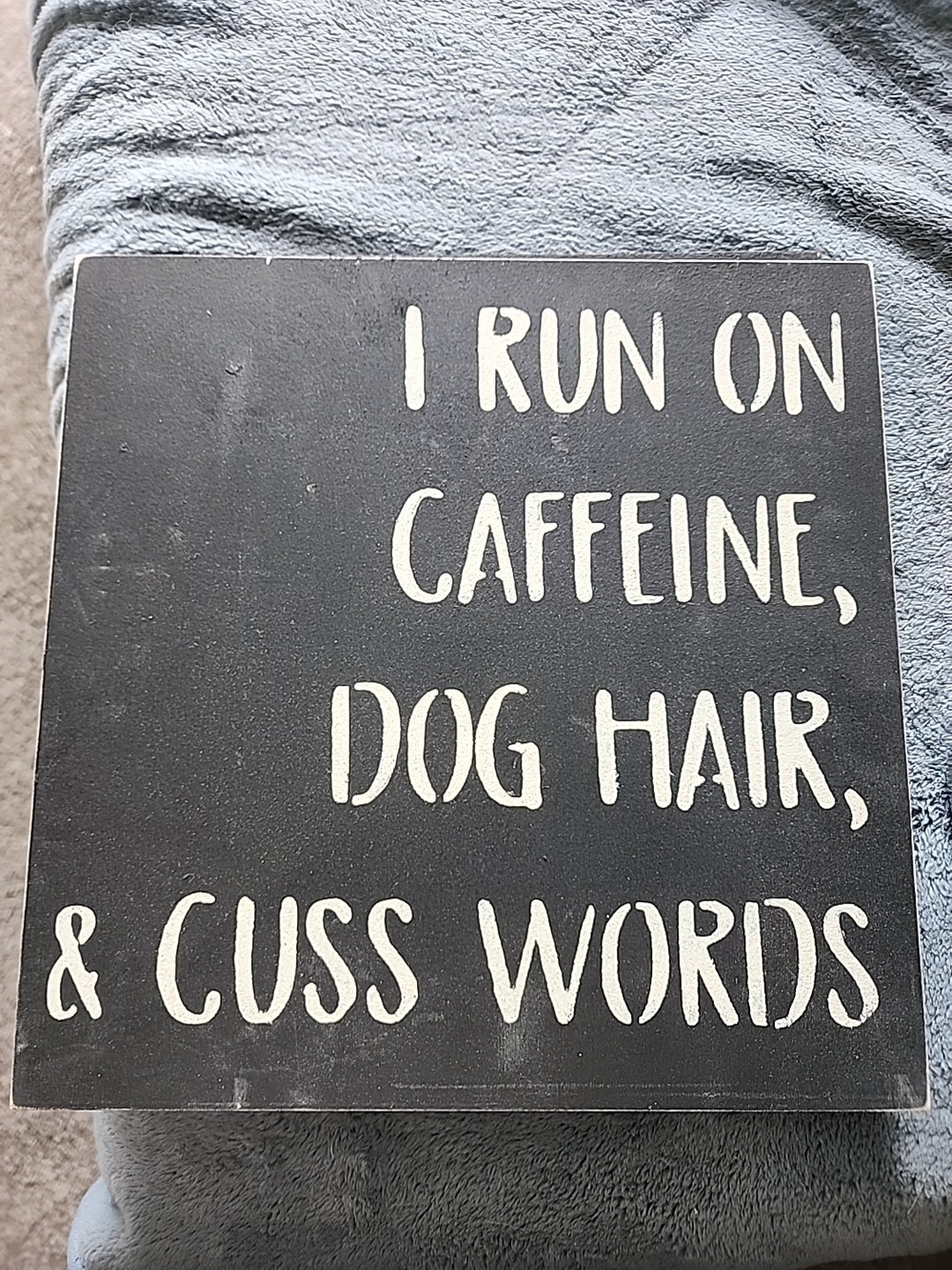 Black "I Run On Caffeine, Dog Hair, & Cuss Words" Decorative Wall Sign